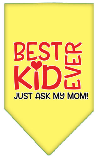 Pet and Dog Bandana Screen Printed, "Best Kid Ever, Just Ask My Mom"