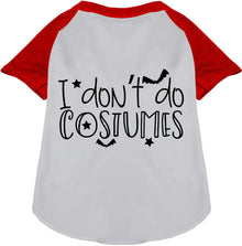 I Don't Do Costumes Pet Raglan Shirt