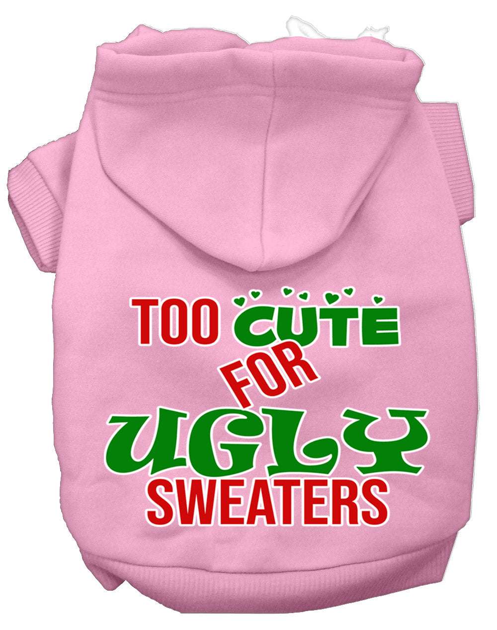 Christmas Pet Hoodie "Too Cute For Ugly Sweaters"