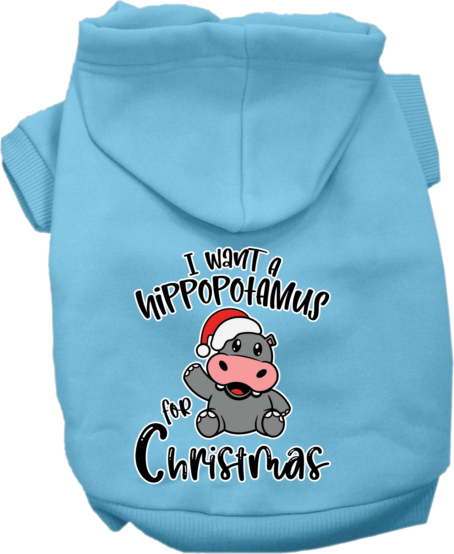 Christmas Pet Hoodie "I Want A Hippopotamus For Christmas"