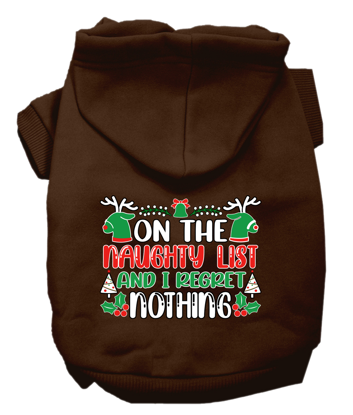 Christmas Pet Hoodie, "On The Naughty List And I Regret Nothing"