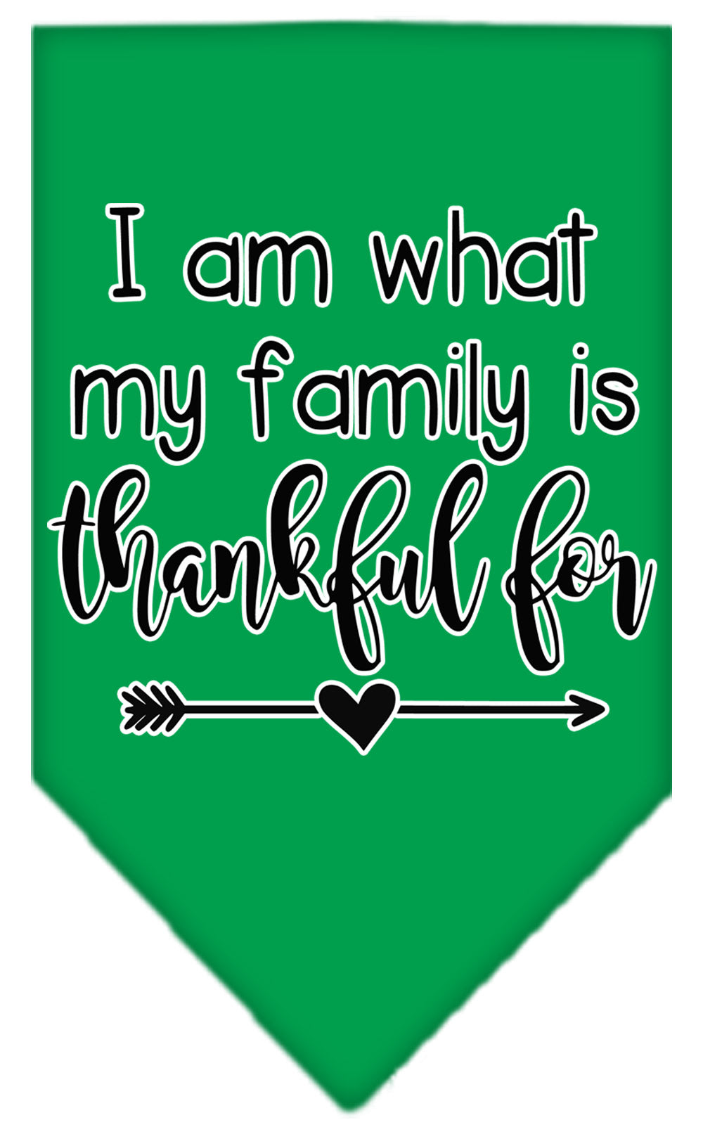 Pet and Dog Bandana Screen Printed, "I Am What My Family Is Thankful For"