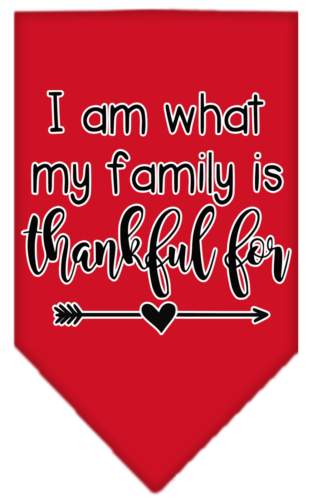 Pet and Dog Bandana Screen Printed, "I Am What My Family Is Thankful For"