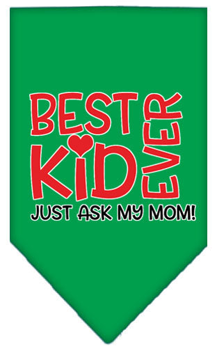 Pet and Dog Bandana Screen Printed, "Best Kid Ever, Just Ask My Mom"