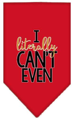 Pet and Dog Bandana Screen Printed, "I Literally Can't Even"