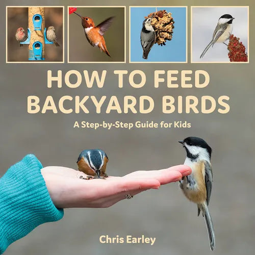 How to Feed Backyard Birds: A Step-By-Step Guide for Kids - Paperback
