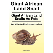 Giant African Land Snail. Giant African Land Snails as pets. Giant African Land Snail complete care book. - Paperback