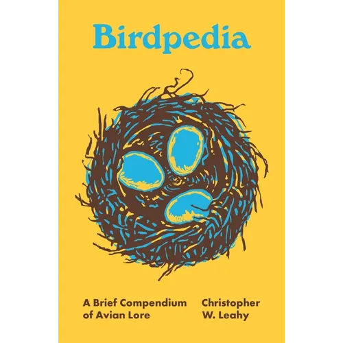 Birdpedia: A Brief Compendium of Avian Lore - Hardcover