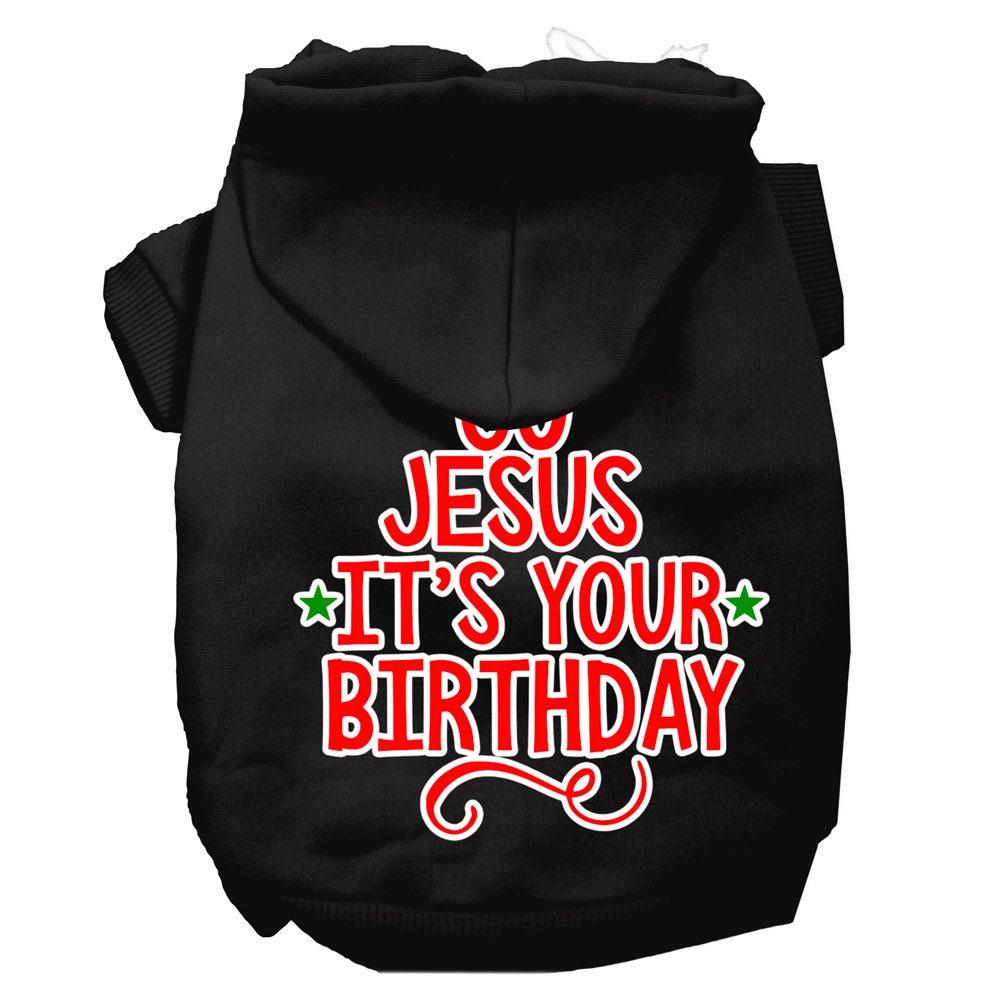 Christmas Pet Hoodie "Go Jesus, It's Your Birthday"