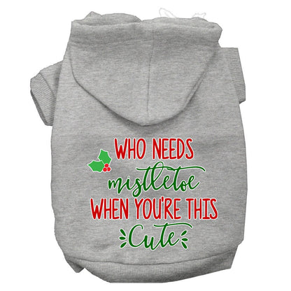 Christmas Pet Hoodie, "Who Needs Mistletoe When You're This Cute"