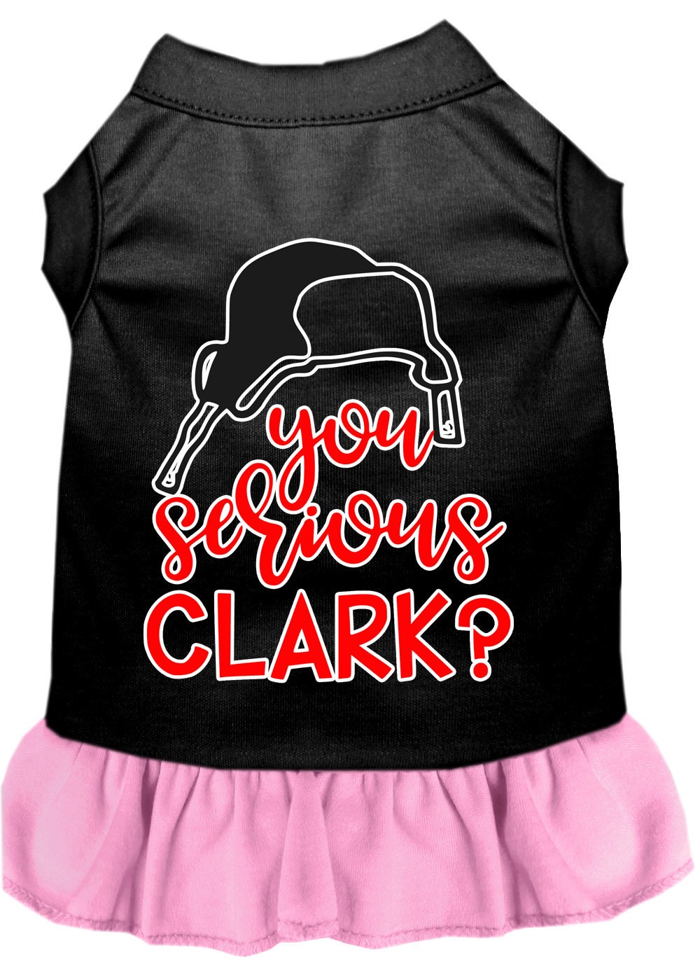 Christmas Pet Dress Screen Printed, "You Serious Clark?"