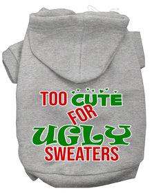 Christmas Pet Hoodie "Too Cute For Ugly Sweaters"