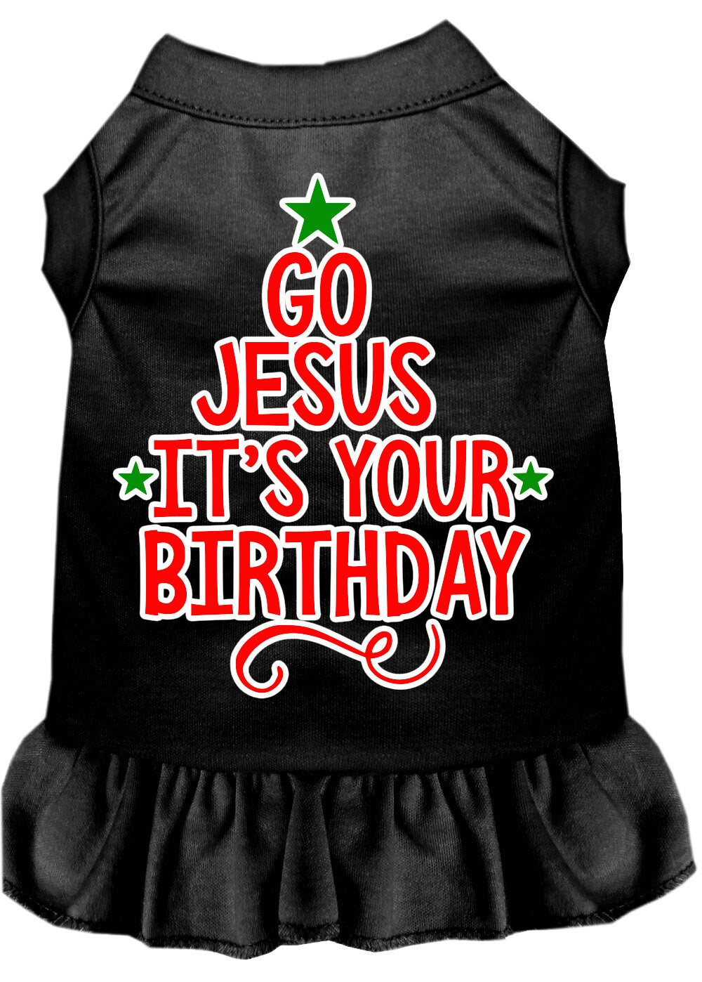 Christmas Pet Dress Screen Printed, "Go Jesus, It's Your Birthday"