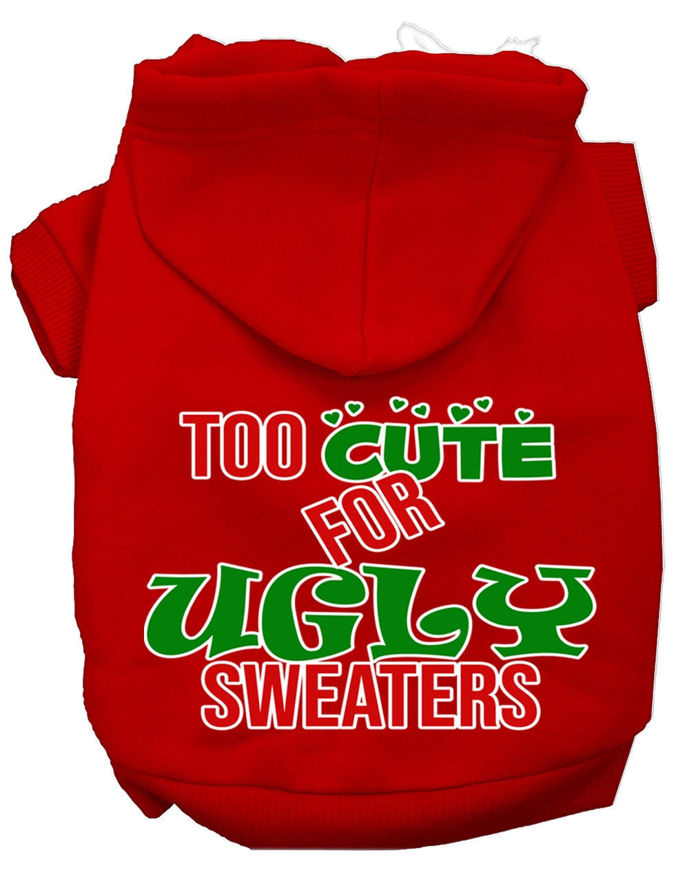 Christmas Pet Hoodie "Too Cute For Ugly Sweaters"