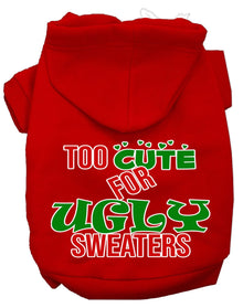 Christmas Pet Hoodie "Too Cute For Ugly Sweaters"