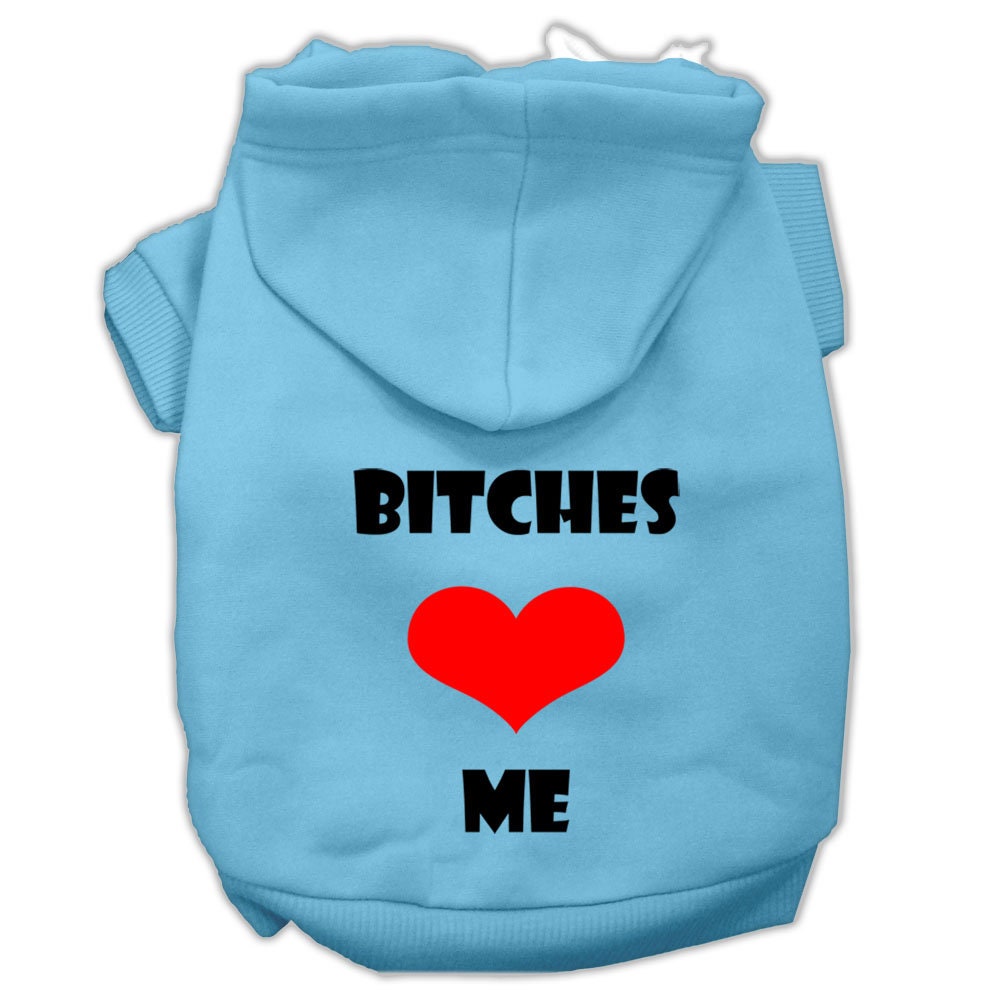 Pet Hoodie "Bitches Love Me"