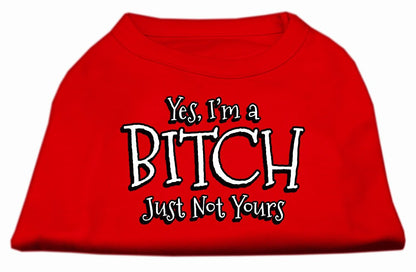 Pet Shirt "Yes I'm A Bitch, Just Not Yours"