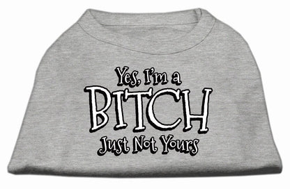 Pet Shirt "Yes I'm A Bitch, Just Not Yours"