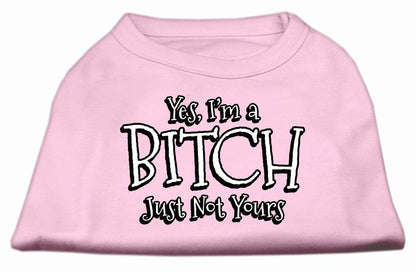 Pet Shirt "Yes I'm A Bitch, Just Not Yours"