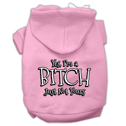 Pet Hoodie "Yes, I'm A Bitch, Just Not Yours"