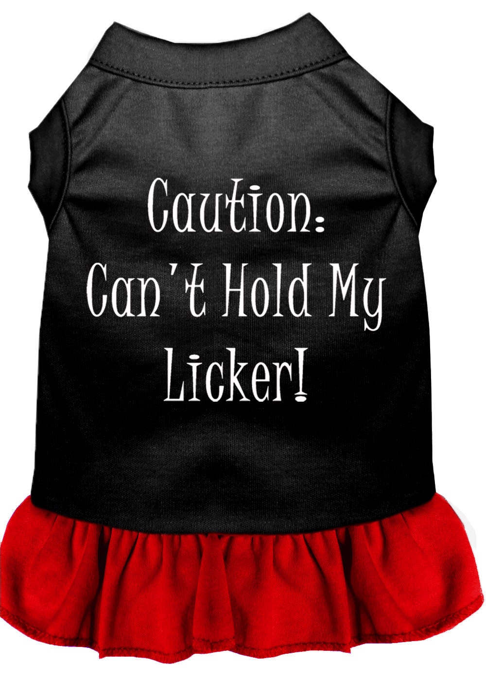 Pet Dress "Can't Hold My Licker"