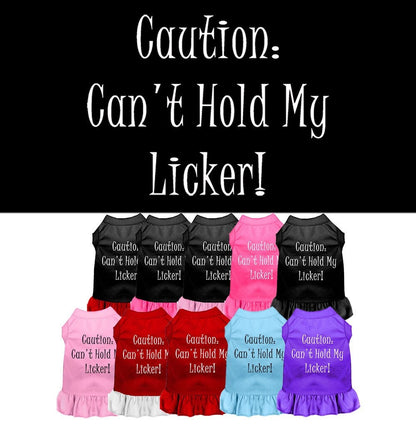 Pet Dress "Can't Hold My Licker"