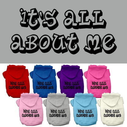 Pet Hoodie "It's All About Me"