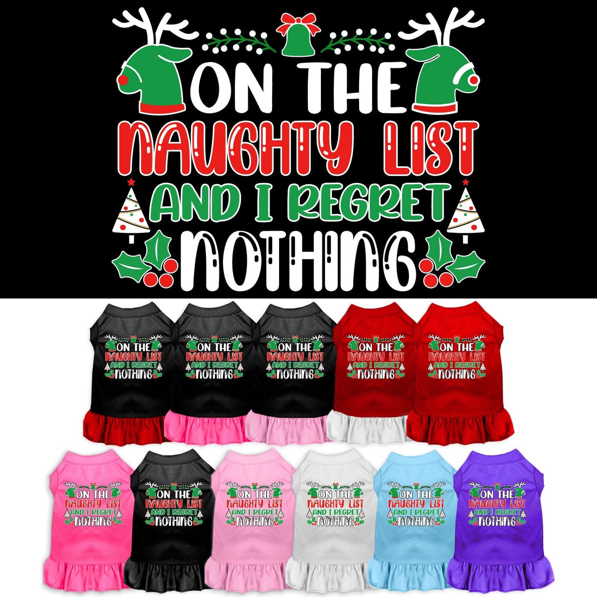 Christmas Pet Dress "On The Naughty List And I Regret Nothing"